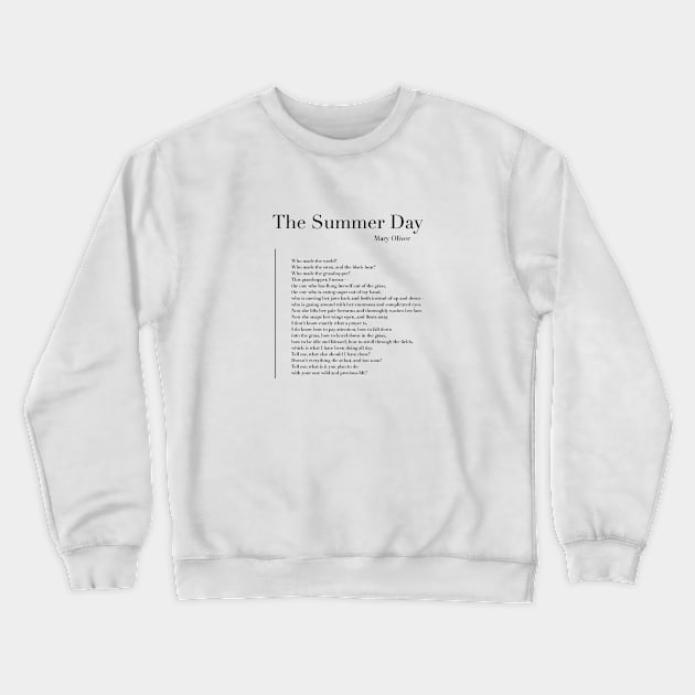 The Summer Day by Mary Oliver Crewneck Sweatshirt by wisemagpie